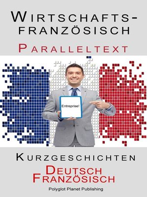 cover image of Wirtschaftsfranzösisch--Paralleltext--Kurzgeschichten (Französisch--Deutsch)